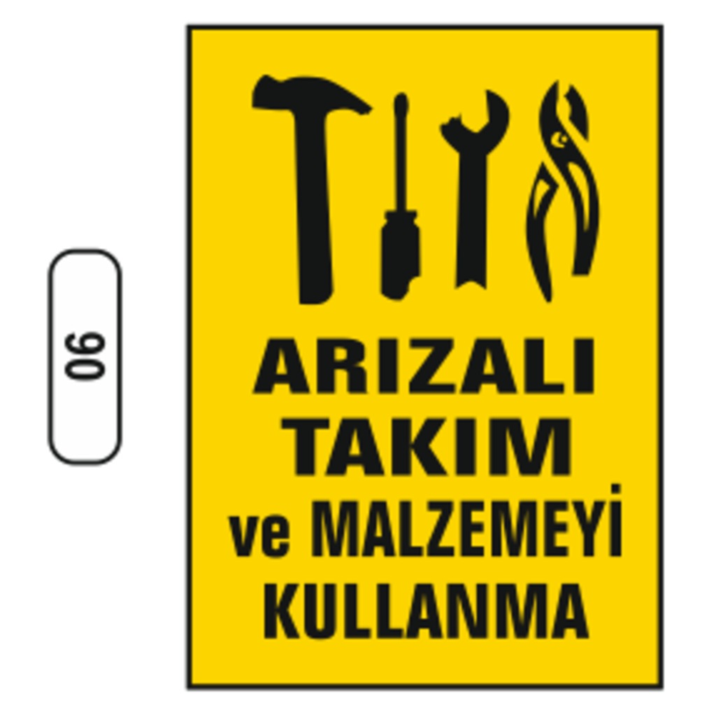 Arızalı%20Takım%20Ve%20Malzemeyi%20Kullanma%20Uyarı%20Ikaz%20Levhası