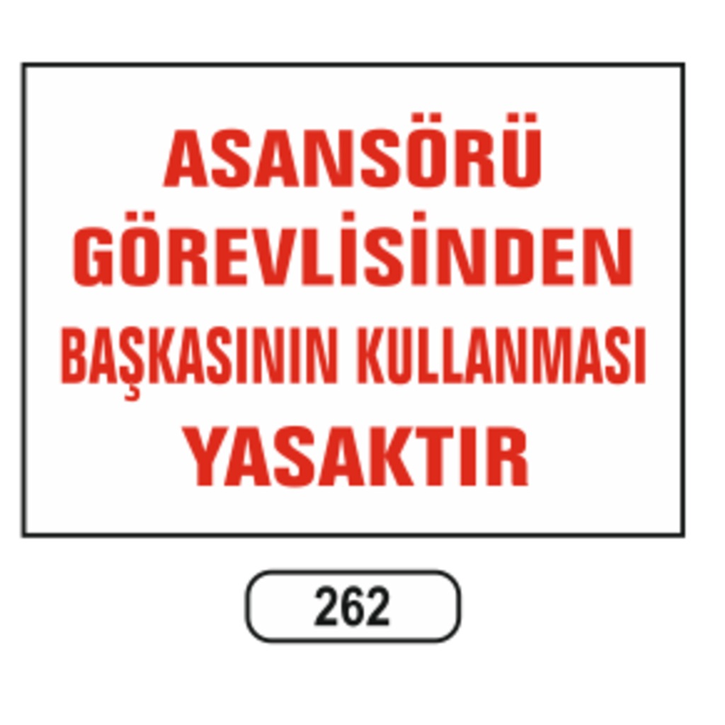 Asansörü%20Görevliden%20Başkasının%20Kullanması%20Yasaktır%20Uyarı%20Levhası