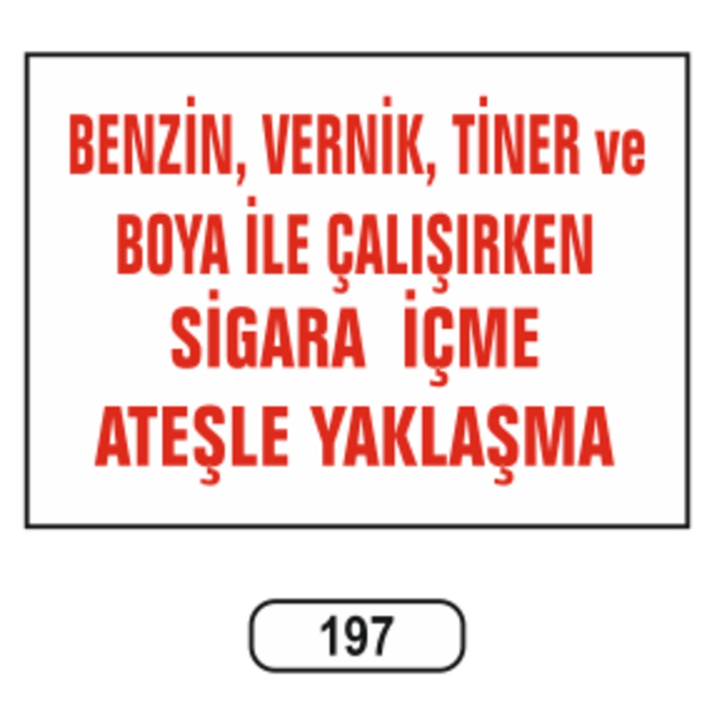 Benzin%20Ile%20Çalışırken%20Sigara%20Içme%20Ateşle%20Yaklaşma%20Uyarı%20Levhası