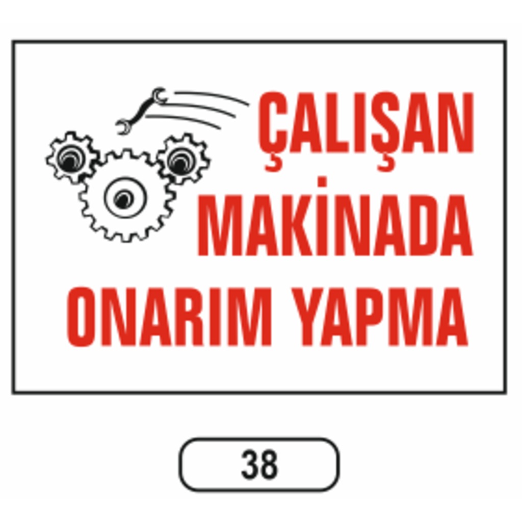 Çalışan%20Makinada%20Onarım%20Yapma%20Uyarı%20Ikaz%20Levhası