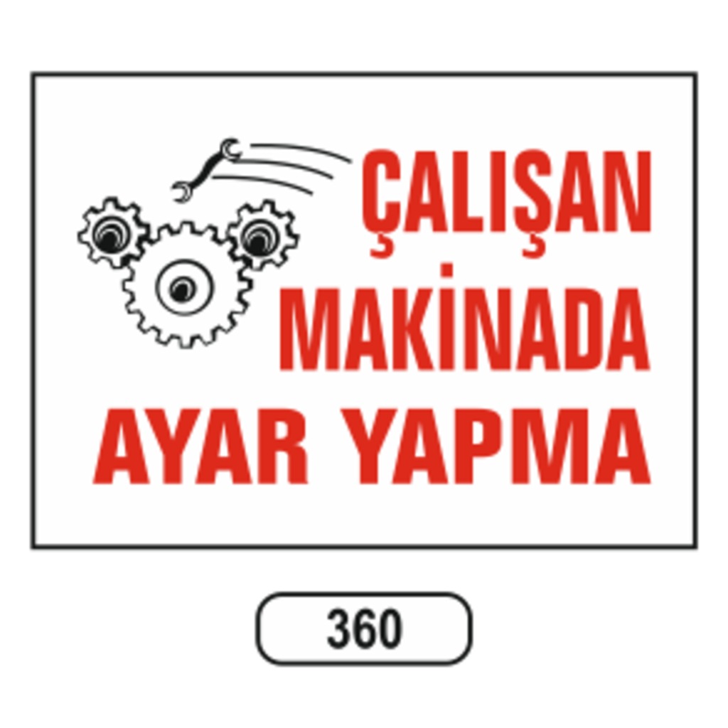 Çalışan%20Makinada%20Ayar%20Yapma%20Uyarı%20Levhası