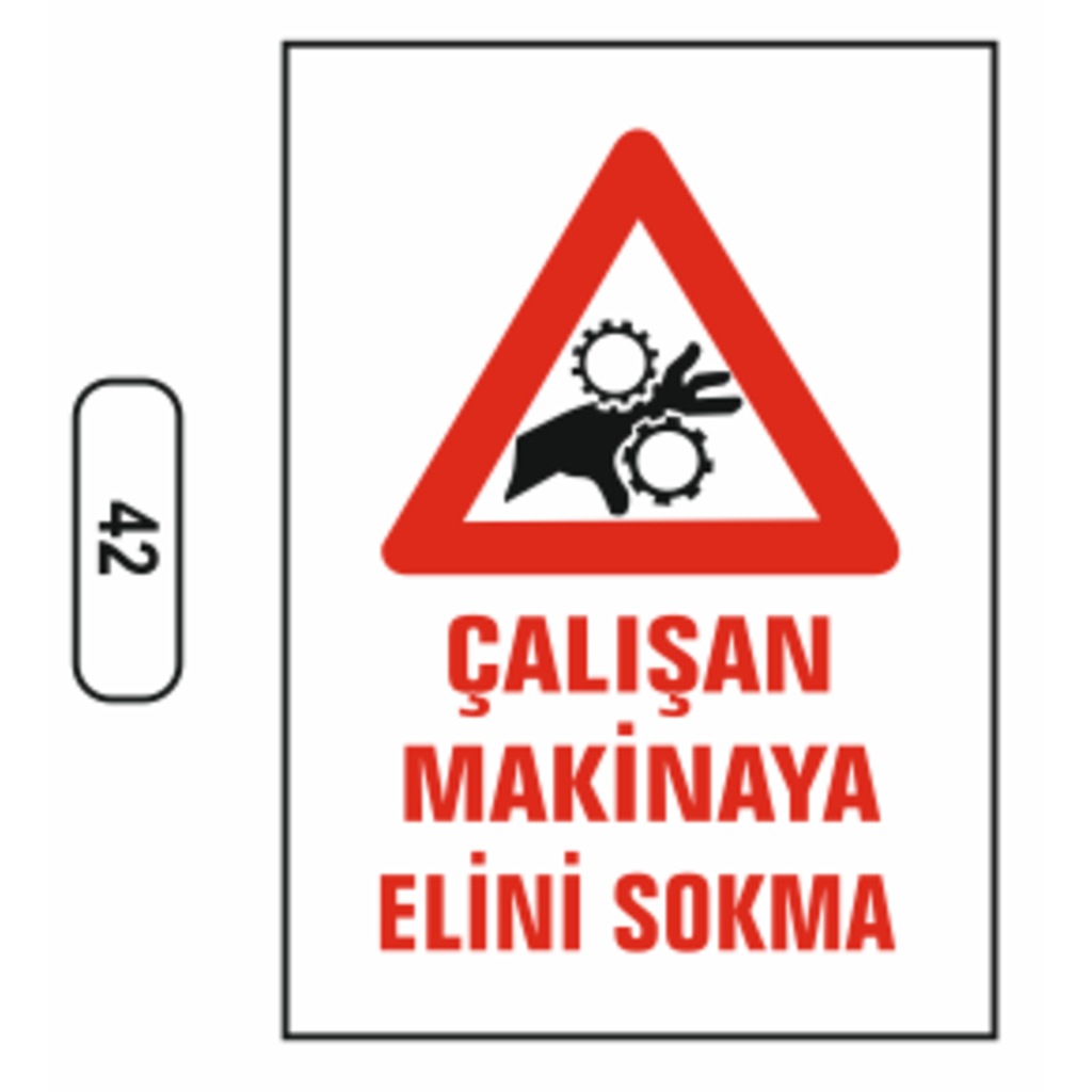 Çalışan%20Makinaya%20Elini%20Yaklaştırma%20Uyarı%20Levhası