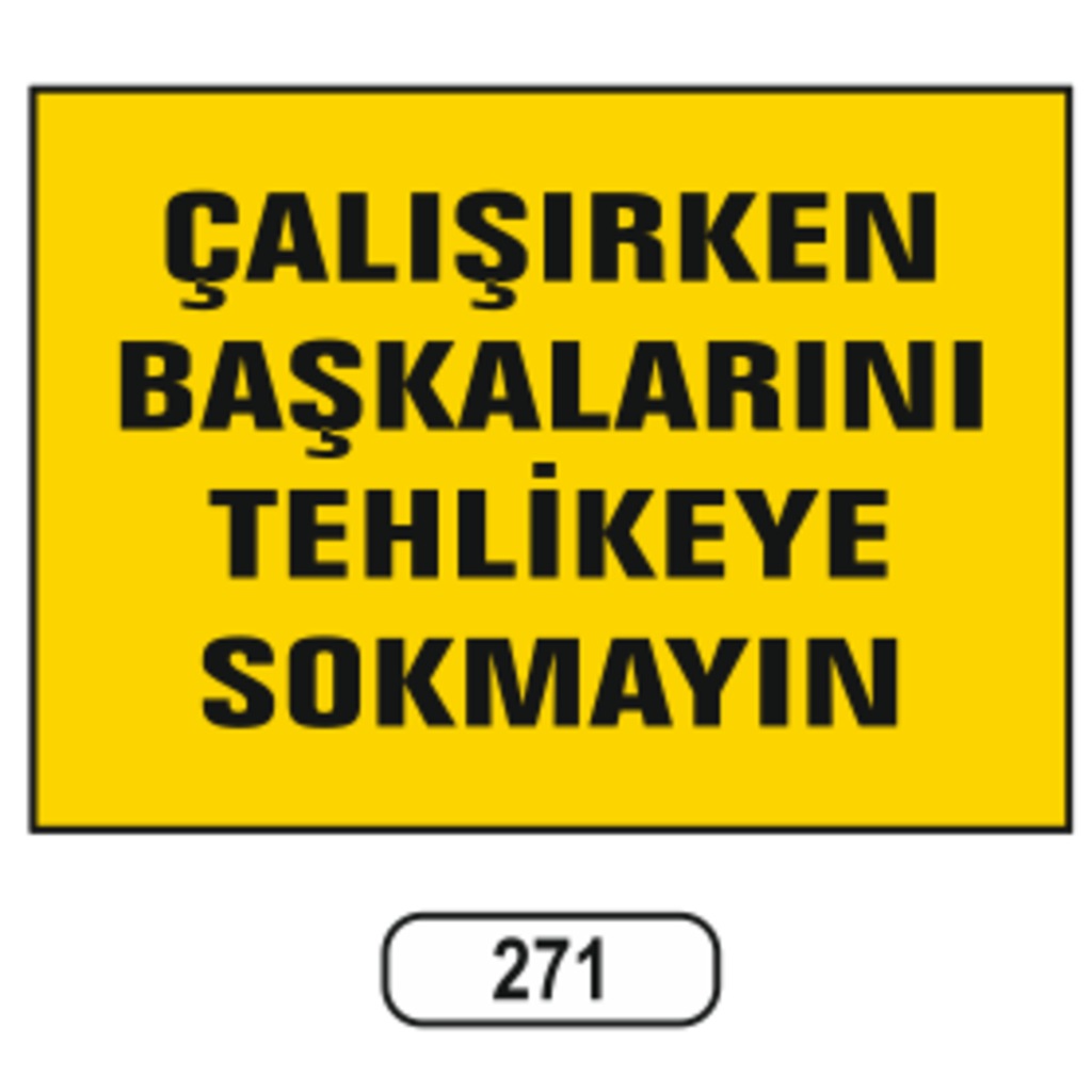 Çalışırken%20Başkalarını%20Tehlikeye%20Sokmayın%20Uyarı%20Ikaz%20Levhası