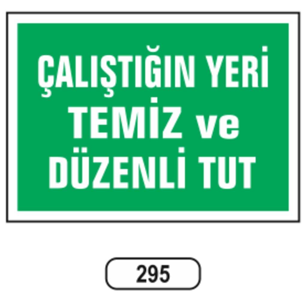 Çalıştığın%20Yeri%20Temiz%20Ve%20Düzenli%20Tut%20Uyarı%20Ikaz%20Levhası