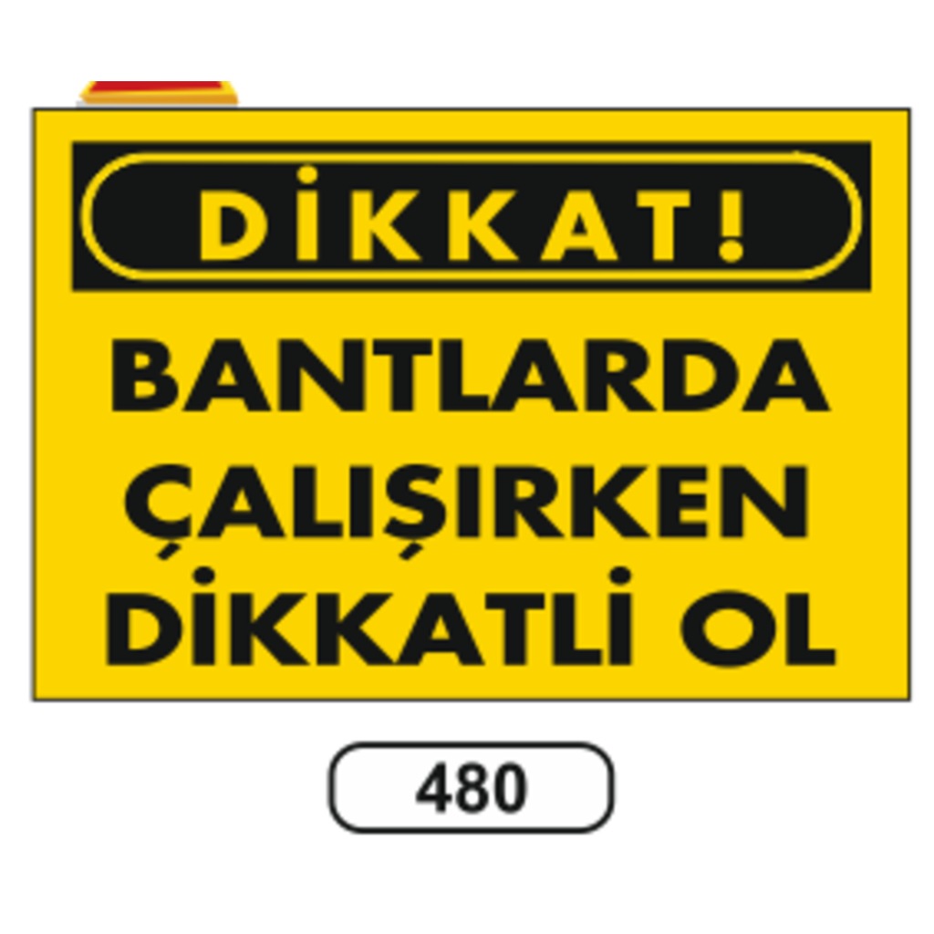 Dikkat%20Bantlarda%20Çalışırken%20Dikkatlı%20Ol%20Uyarı%20Ikaz%20Levhası