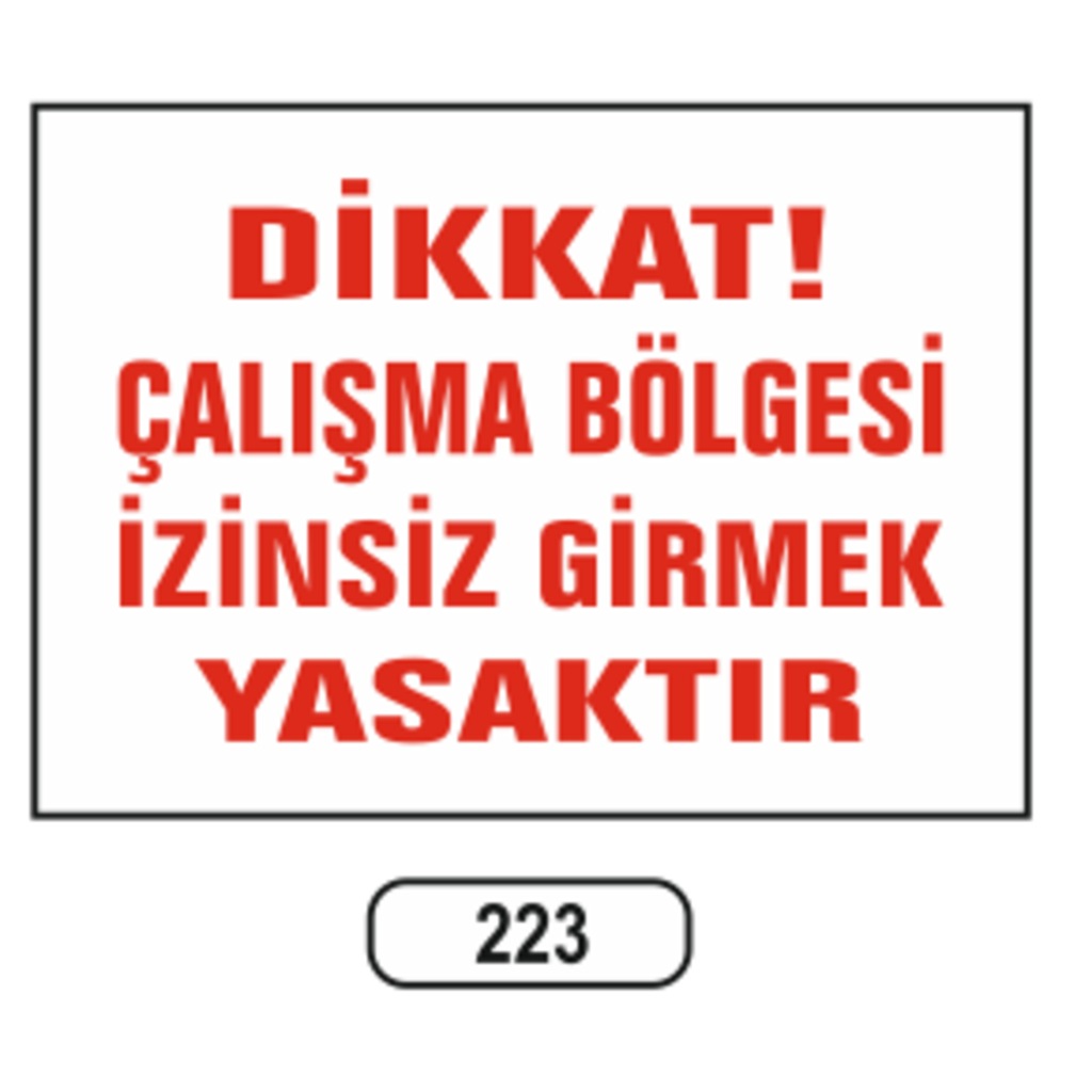 Dikkat%20Çalışma%20Bölgesi%20Izinsiz%20Girmek%20Yasaktır%20Uyarı%20Ikaz%20Levhası