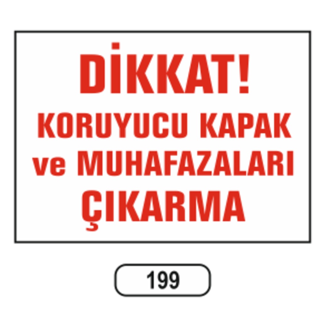 Dikkat%20Koruyucu%20Kapak%20Ve%20Muhafazaları%20Çıkarma%20Uyarı%20Ikaz%20Levhası