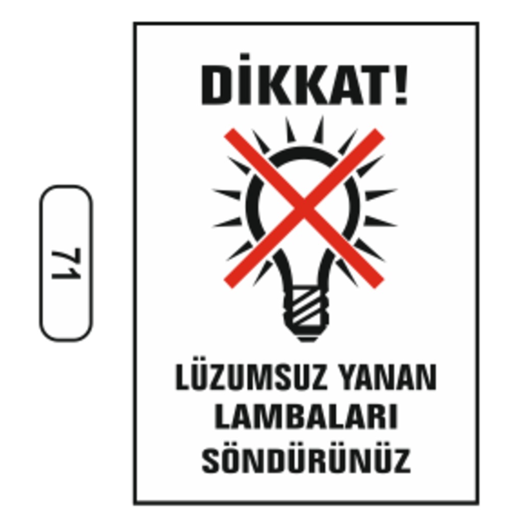 Dikkat%20Lüzumsuz%20Yanan%20Lambaları%20Söndürünüz%20Uyarı%20Ikaz%20Levhası