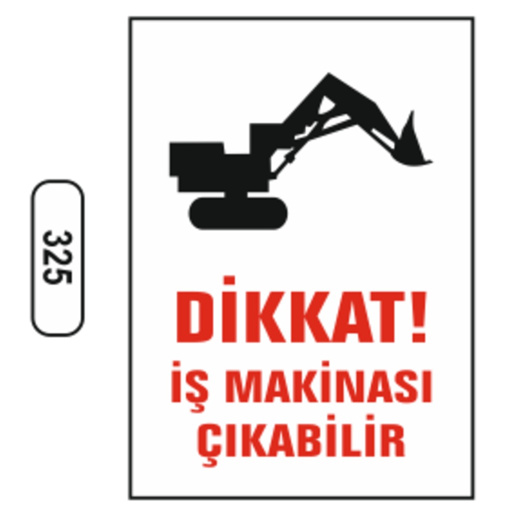 Dikkat%20İş%20Makinası%20Çıkabilir%20Uyarı%20Levhası