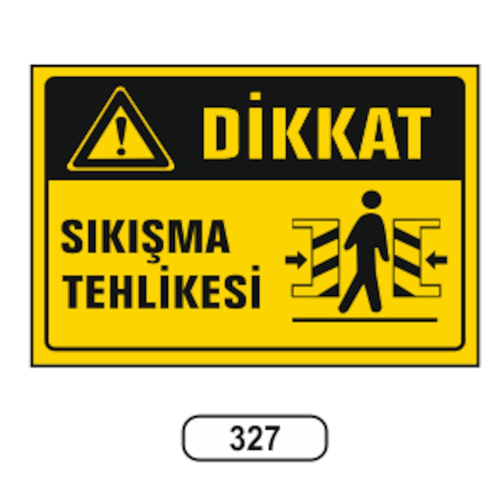 Dikkat%20Sıkışma%20Tehlikesi%20Uyarı%20İkaz%20Levhası