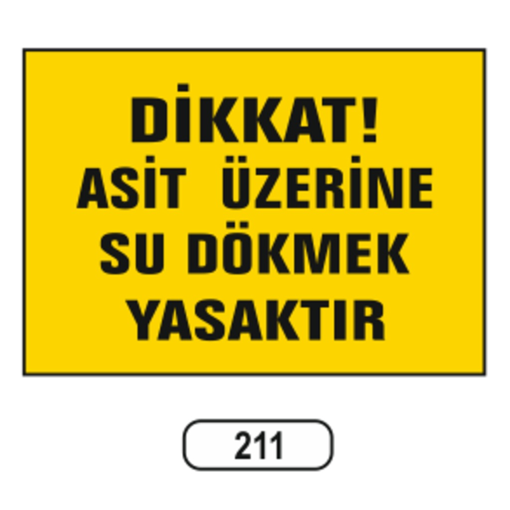 Dikkat%20Asit%20Üzerine%20Su%20Dökmek%20Yasaktır%20Uyarı%20Ikaz%20Levhası