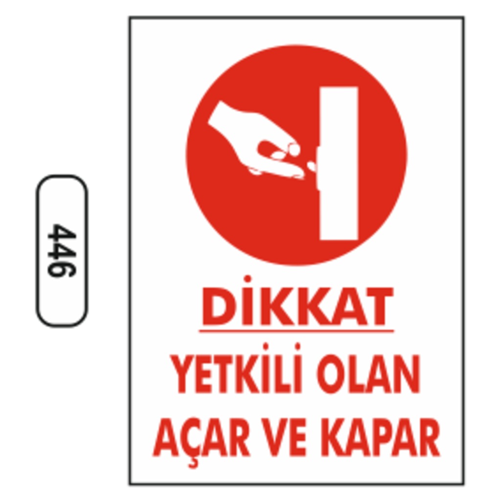 Dikkat%20Yetkili%20Olan%20Açar%20Ve%20Kapar%20Uyarı%20Levhası