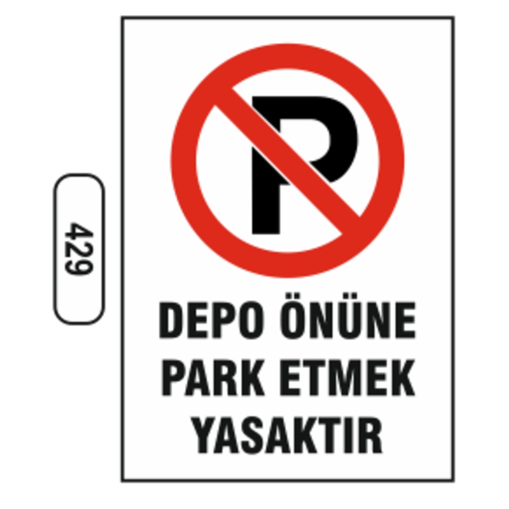 Depo%20Önüne%20Park%20Etmek%20Yasaktır%20Uyarı%20Levhası