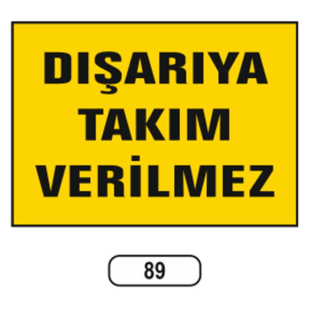 Dışarıya%20Takım%20Verilmez%20Uyarı%20Ikaz%20Levhası