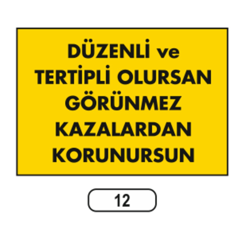 Düzenli%20Ve%20Tertipli%20Olursan%20Kazalardan%20Korunursun%20Ikaz%20Levhası