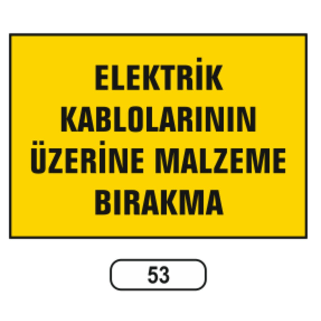 Elektrik%20Kablolarının%20Üzerine%20Malzeme%20Bırakma%20Uyarı%20Ikaz%20Levhası