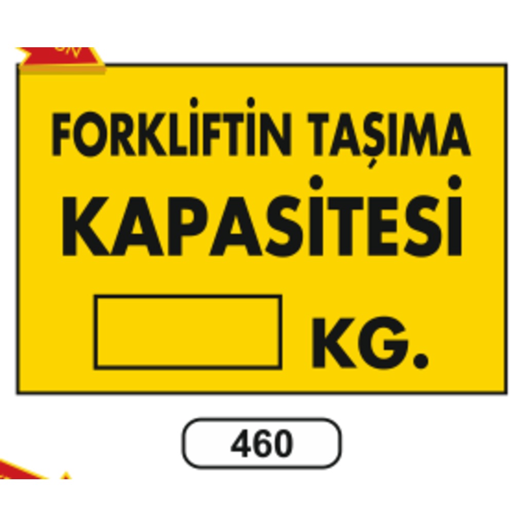 Forkliftin%20Taşıma%20Kapasitesi%20....%20Kg.%20Uyarı%20Levhası