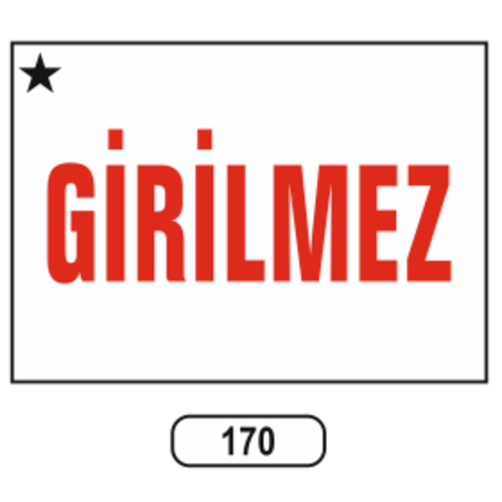 Girilmez%20Uyarı%20Ikaz%20Levhası