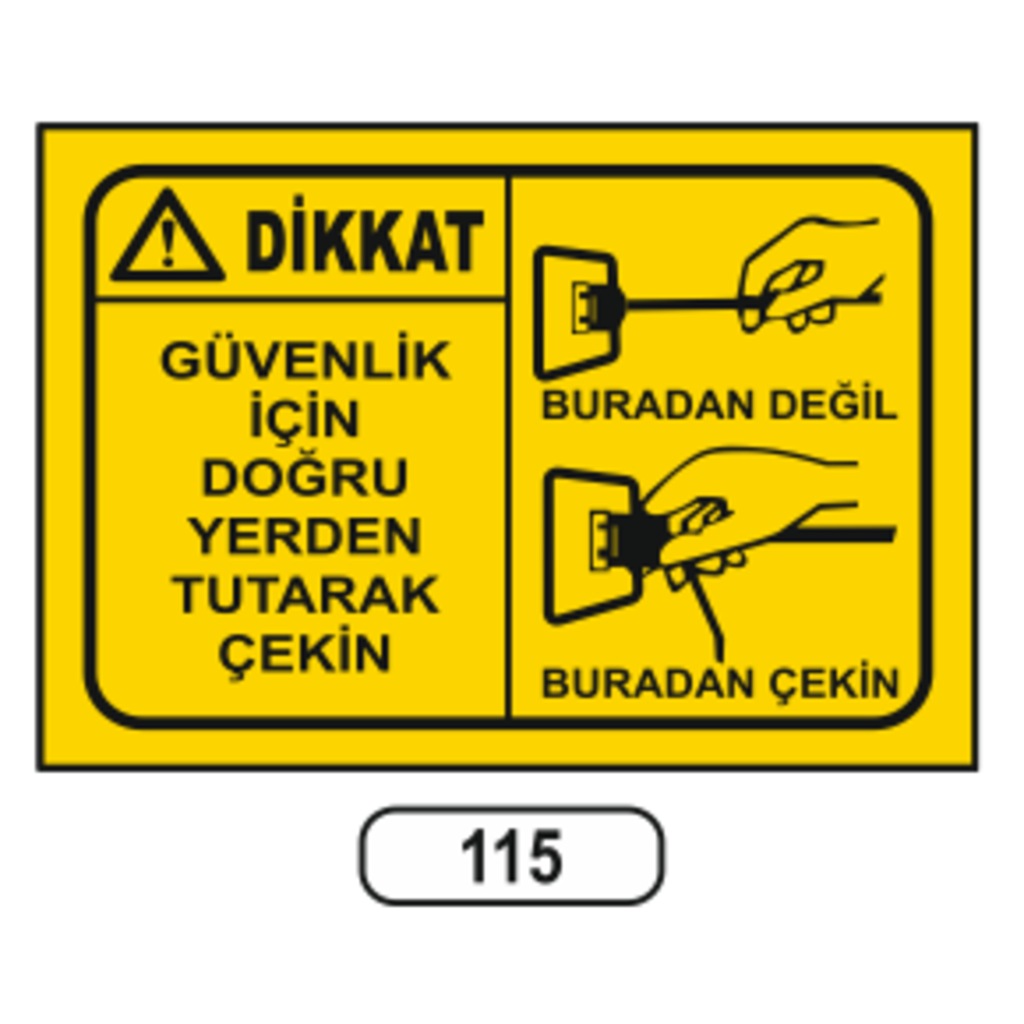 Güvenlik%20Içi%20Doğru%20Yerden%20Tutarak%20Çekin%20Uyarı%20Ikaz%20Levhası