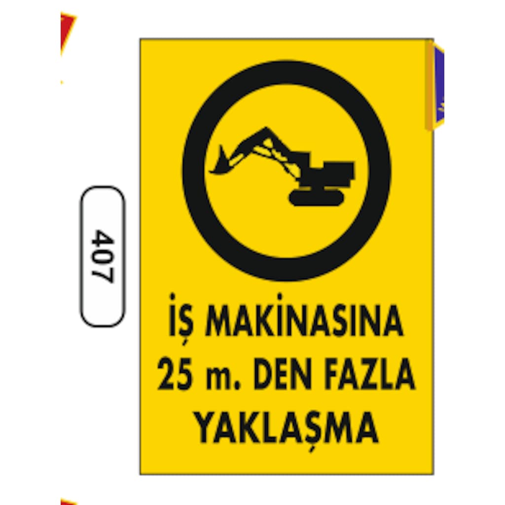 İş%20Makinasına%2025M.%20Den%20Fazla%20Yaklaşma%20Uyarı%20Levhası