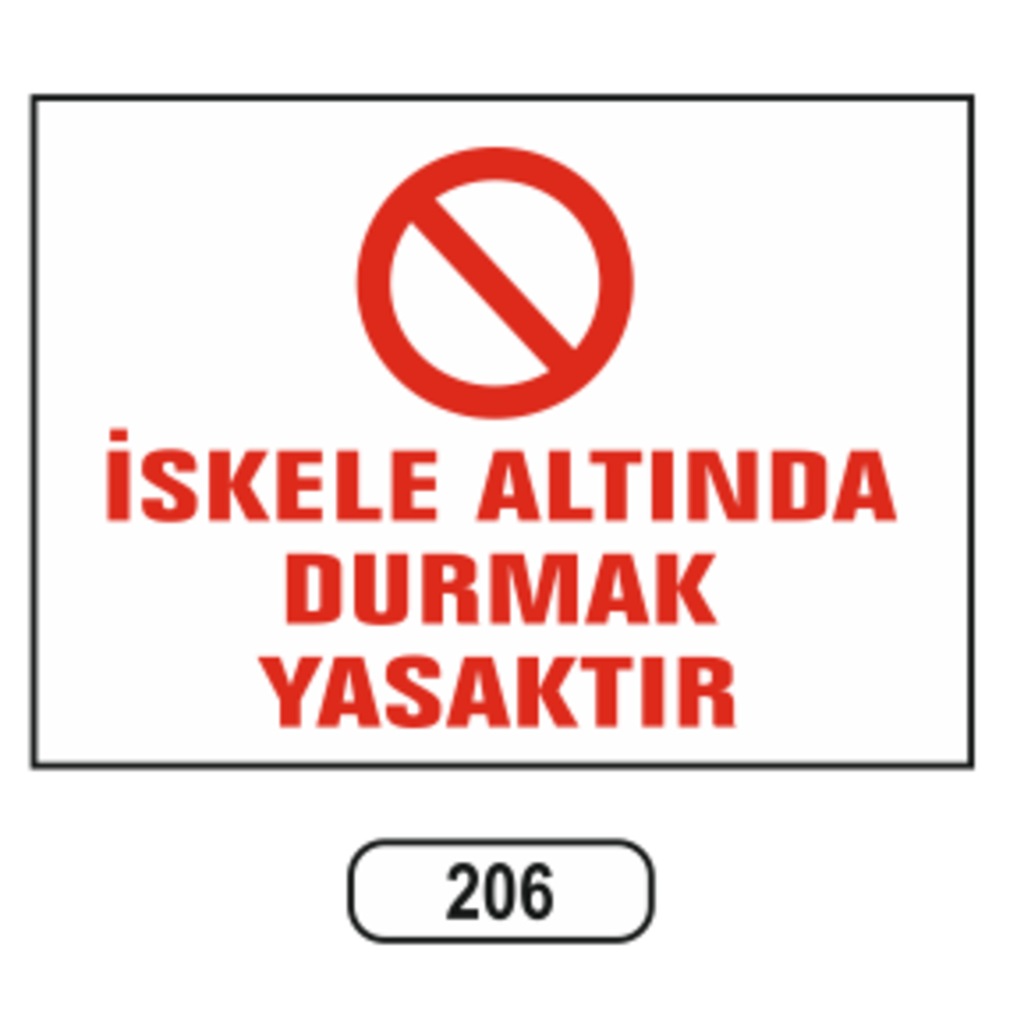 İskele%20Altında%20Durmak%20Yasaktır%20Uyarı%20İkaz%20Levhası