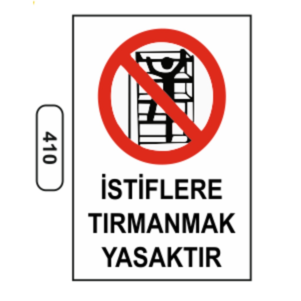 İstiflere%20Tırmanmak%20Yasaktır%20Uyarı%20Levhası