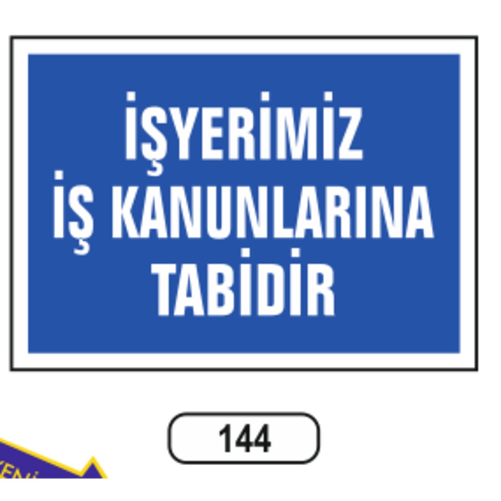 Işyerimiz%20Iş%20Kanunlarına%20Tabidir%20Uyarı%20Ikaz%20Levhası