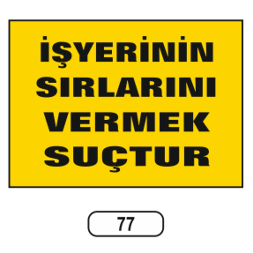 Işyerinin%20Sırlarını%20Vermek%20Suçtur%20Uyarı%20Ikaz%20Levhası