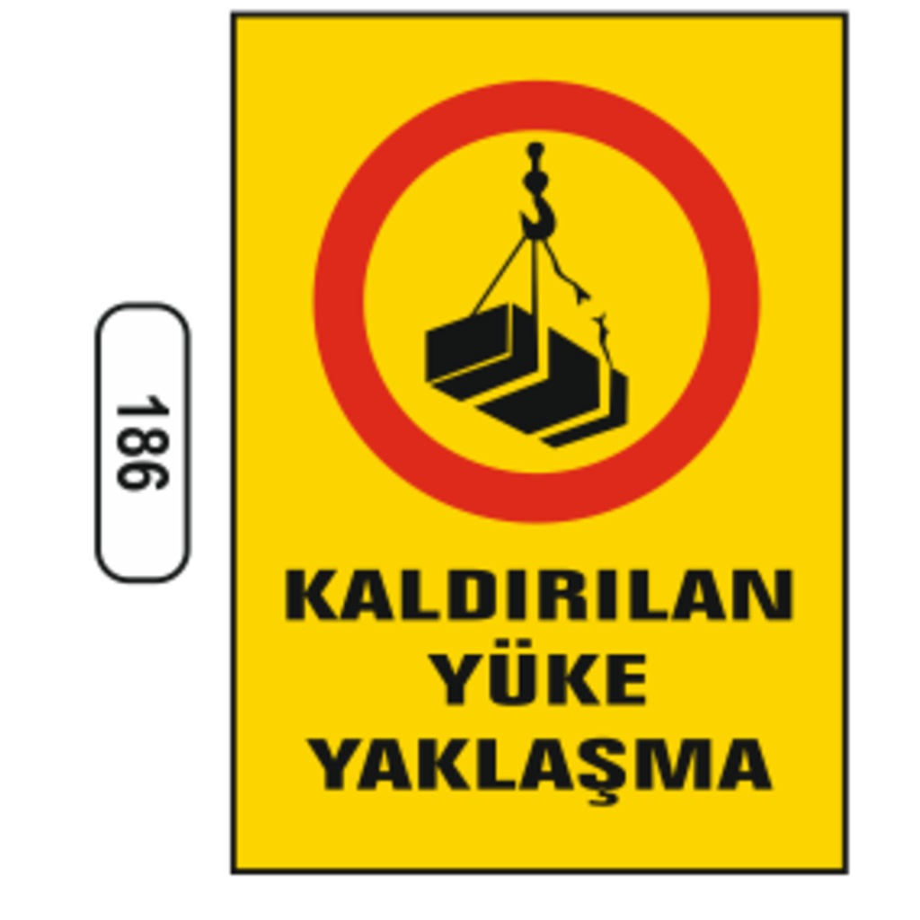 Kaldırılan%20Yüke%20Yaklaşma%20Uyarı%20Ikaz%20Levhası