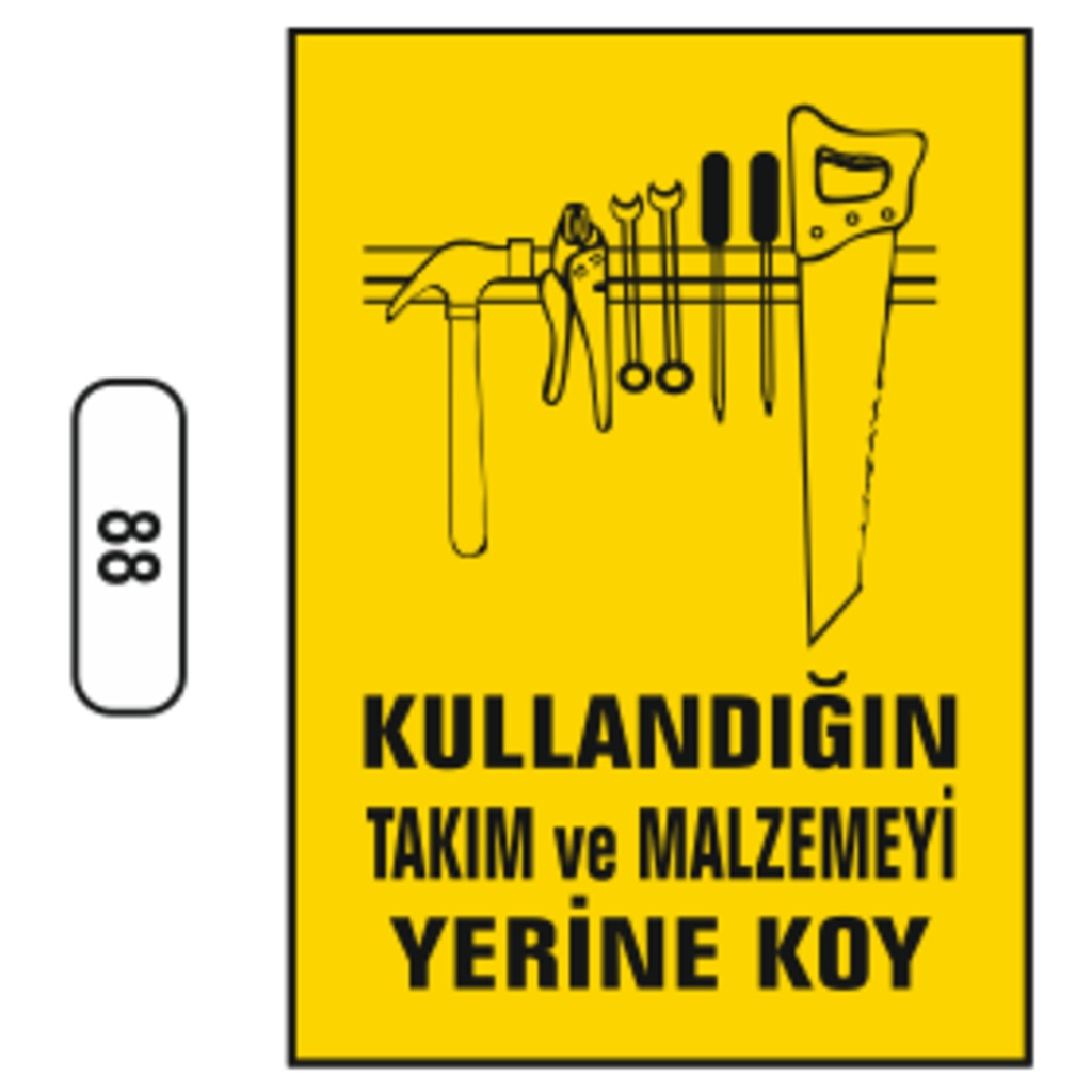 Kullandığın%20Takım%20Ve%20Malzemeyi%20Yerine%20Koy%20Uyarı%20Ikaz%20Levhası%20