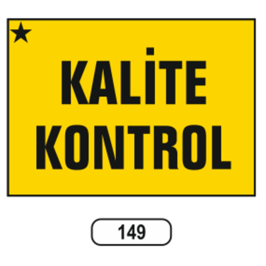 Kalite%20Kontrol%20Uyarı%20Ikaz%20Levhası