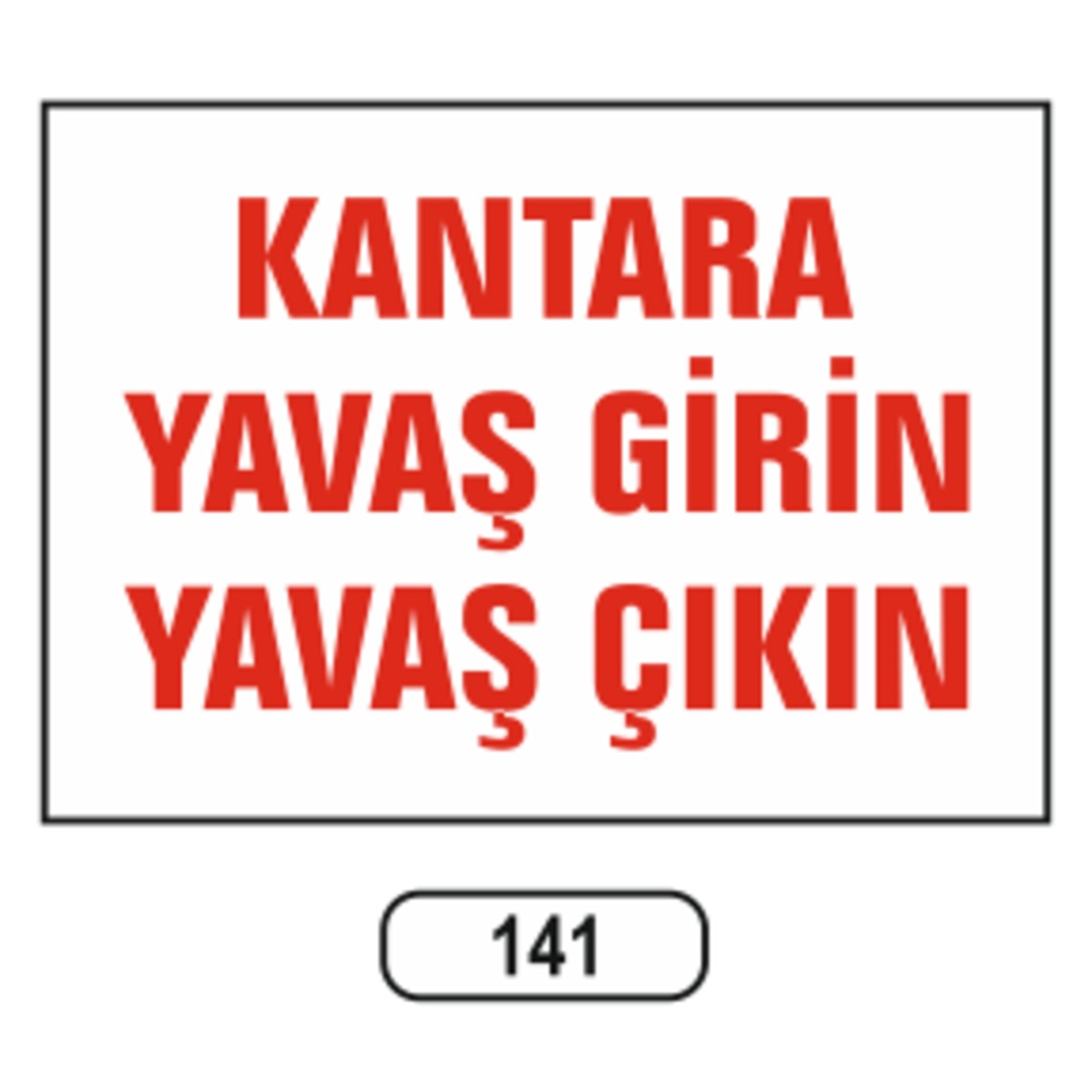 Kantara%20Yavaş%20Girin%20Yavaş%20Çıkın%20Uyarı%20Ikaz%20Levhası