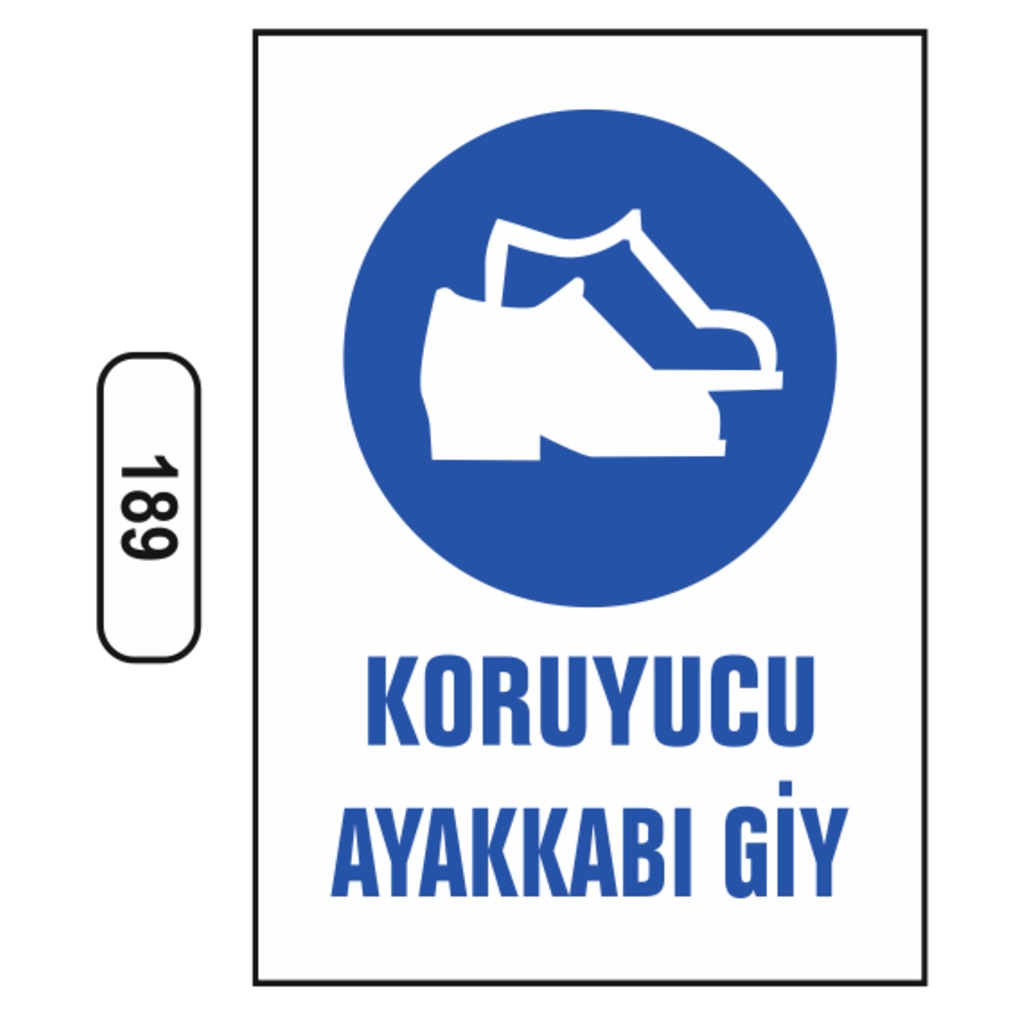 Koruyucu%20Ayakkabı%20Giy%20Uyarı%20Ikaz%20Levhası