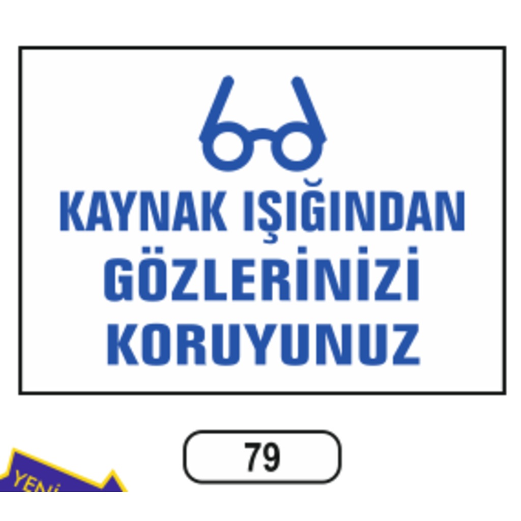 Kaynak%20Işığından%20Gözlerinizi%20Koruyunuz%20Uyarı%20Ikaz%20Levhası