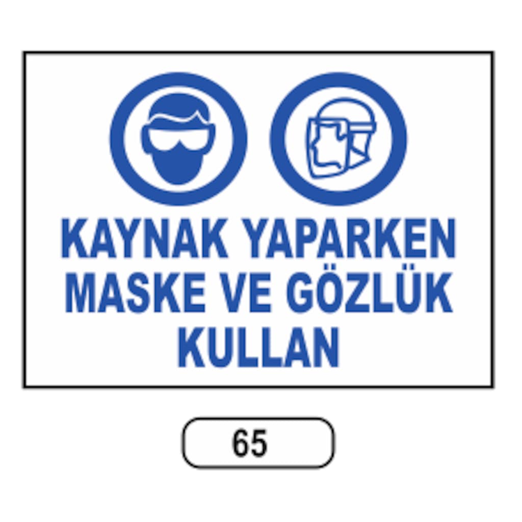 Kaynak%20Yaparken%20Maske%20Ve%20Gözlük%20Kullan%20Uyarı%20Ikaz%20Levhası