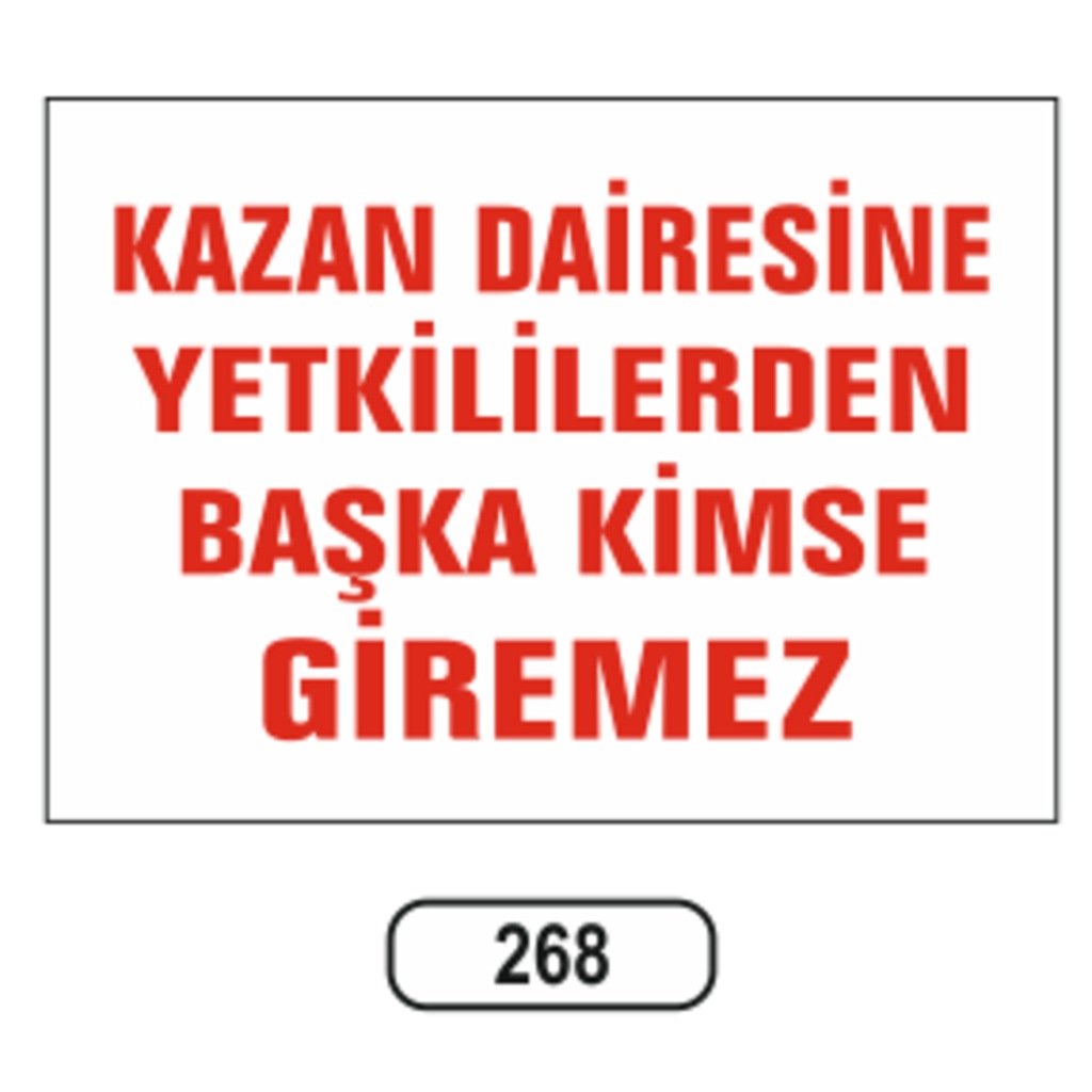 Kazan%20Dairesine%20Yetkililerden%20Başka%20Kimse%20Giremez%20Uyarı%20Levhası