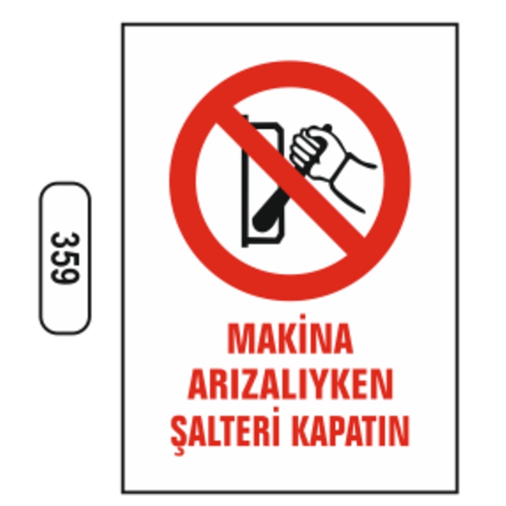 Makina%20Arızalıyken%20Şalteri%20Kapatın%20Uyarı%20İkaz%20Levhası