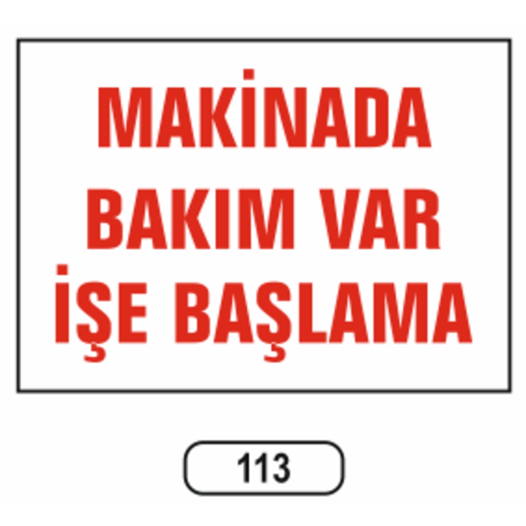 Makinada%20Bakım%20Var%20Işe%20Başlama%20Uyarı%20Ikaz%20Levhası