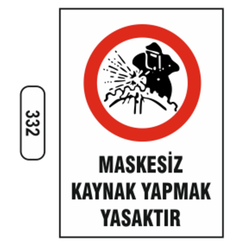 Maskesiz%20Kaynak%20Yapmak%20Yasaktır%20Uyarı%20Levhası