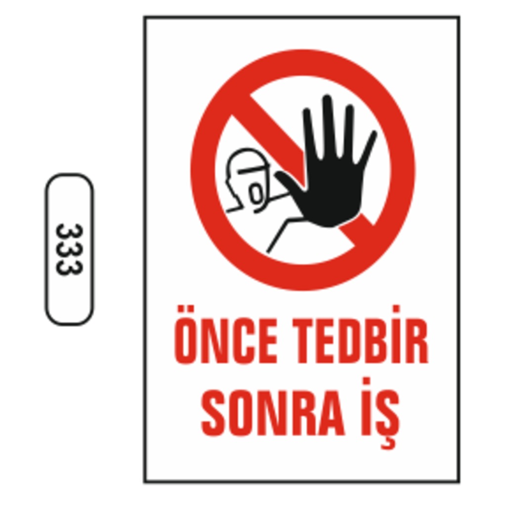 Önce%20Tedbir%20Sonra%20İş%20Uyarı%20Levhası