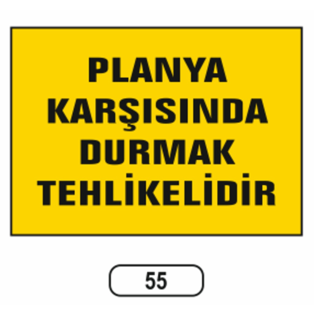 Planya%20Karşısında%20Durmak%20Tehlikelidir%20Uyarı%20Ikaz%20Levhası