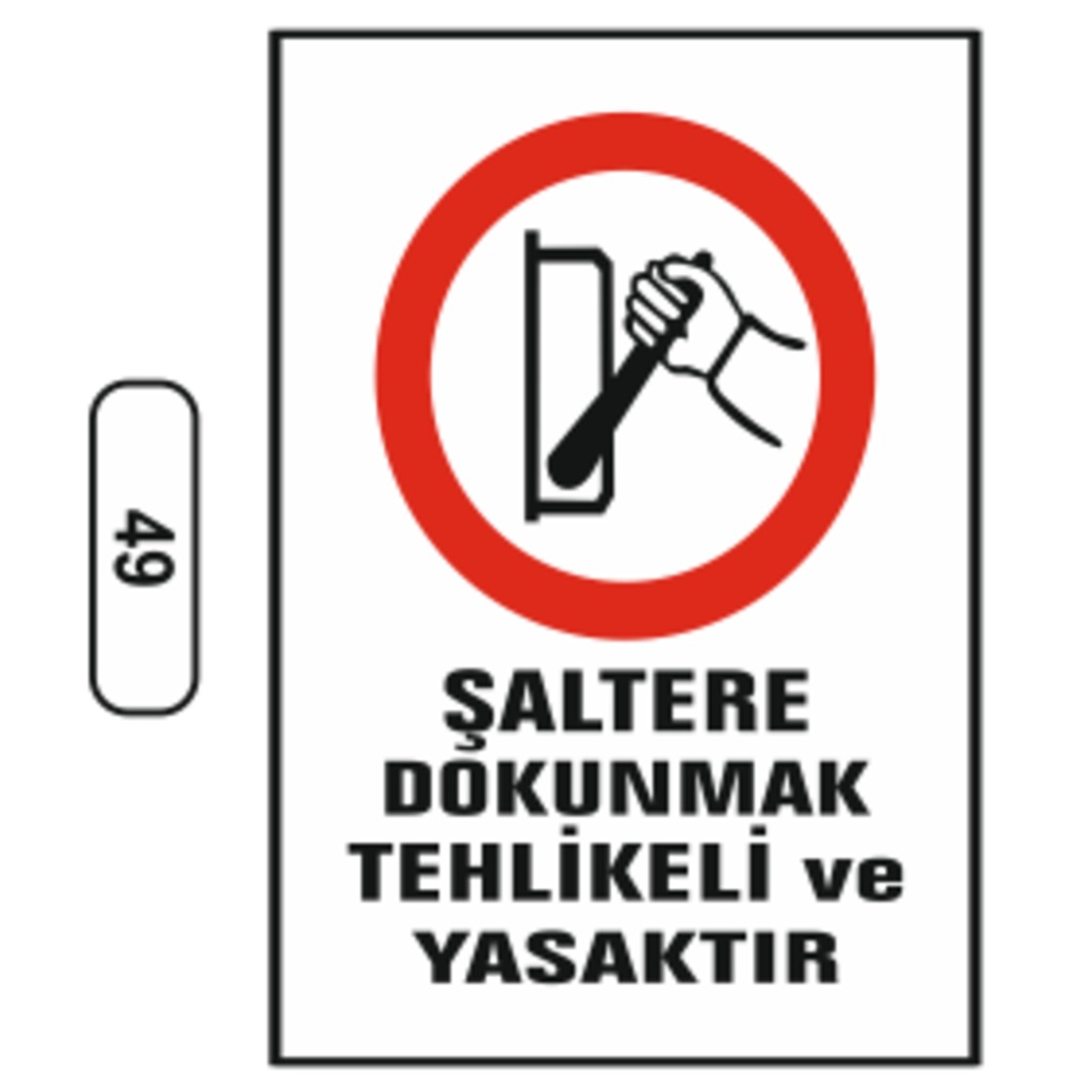 Şaltere%20Dokunmak%20Tehlikeli%20Ve%20Yasaktır%20Uyarı%20Ikaz%20Levhası