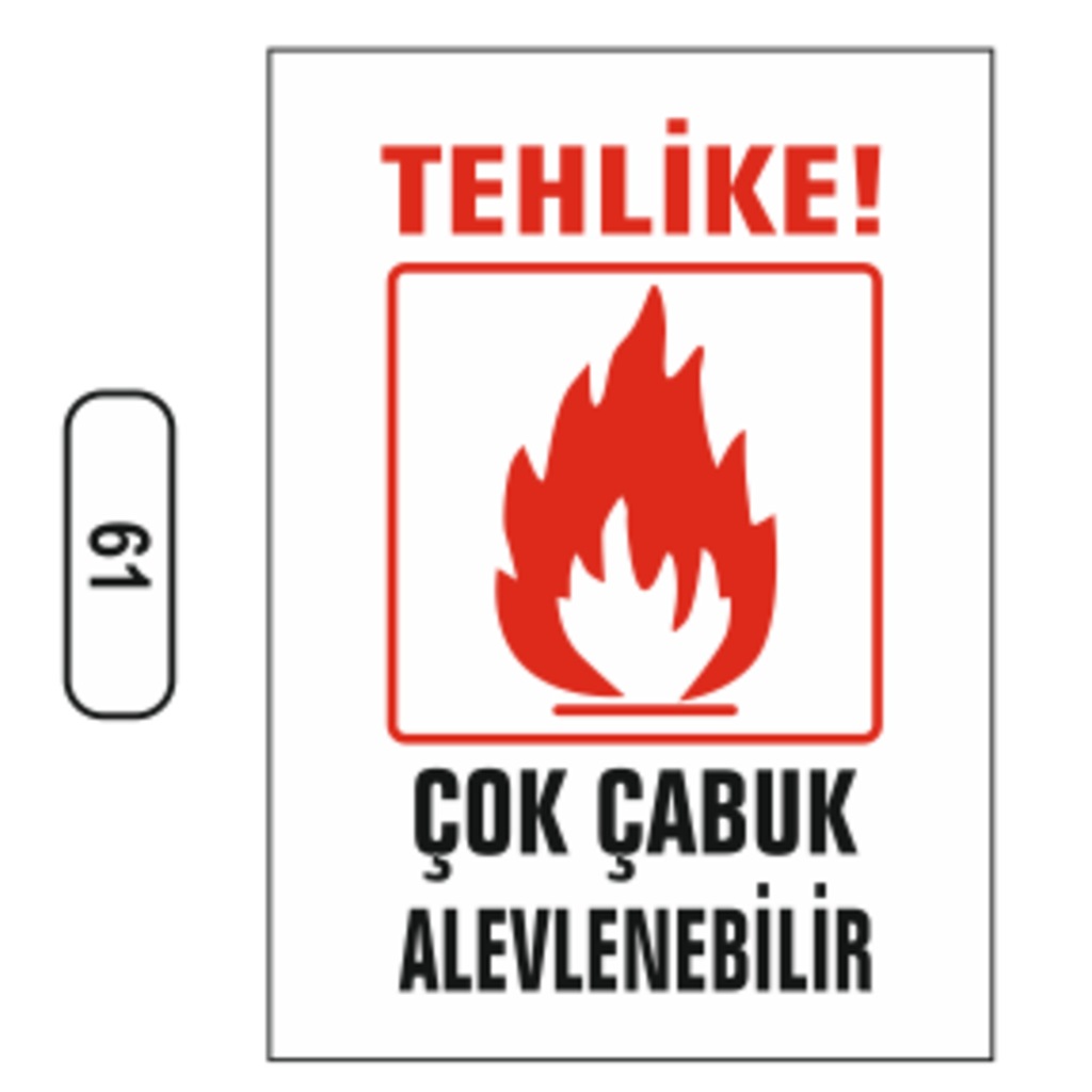 Tehlike%20Çok%20Çabuk%20Alevlenebilir%20Uyarı%20Ikaz%20Levhası