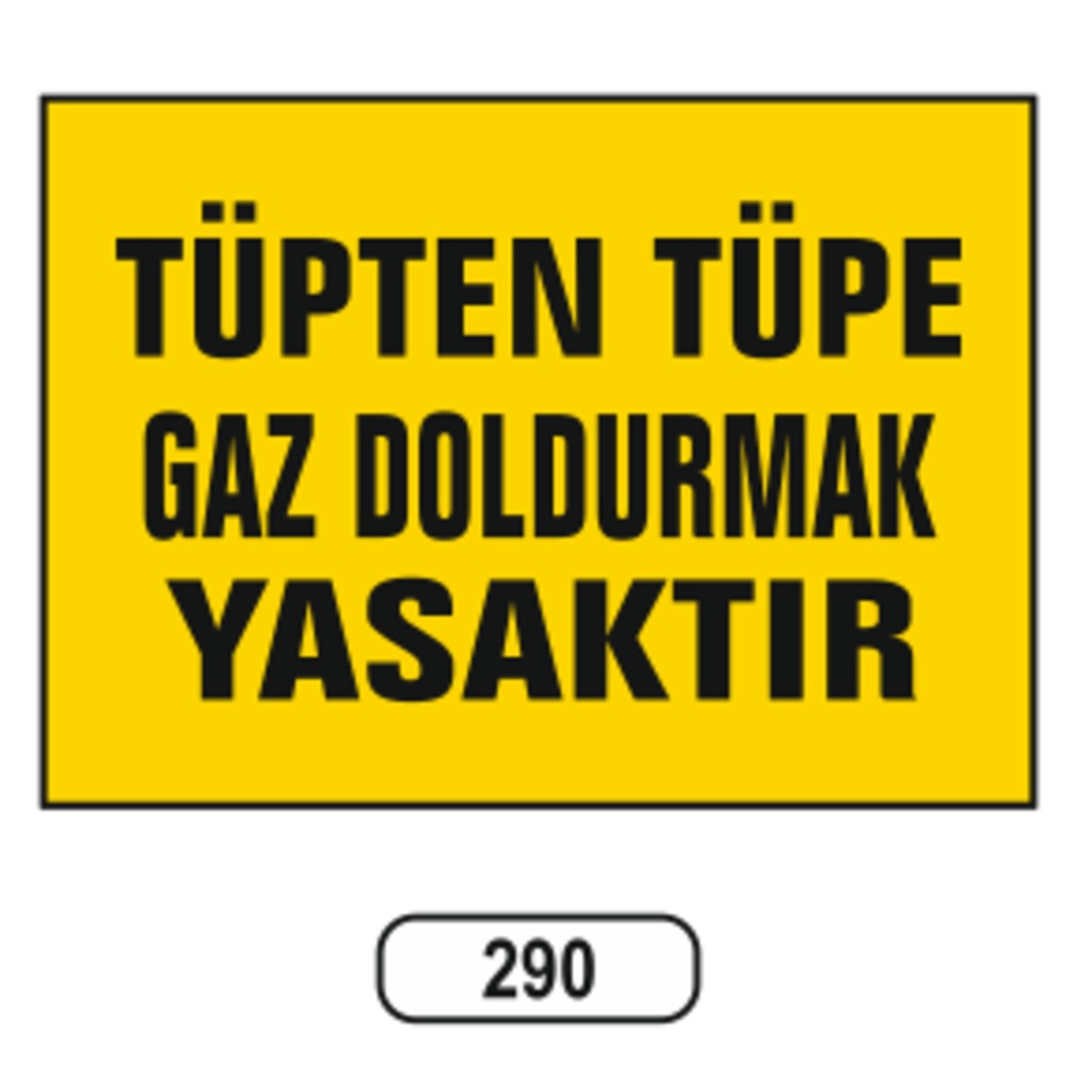 Tüpten%20Tüpe%20Gaz%20Doldurmak%20Yasaktır%20Uyarı%20Ikaz%20Levhası