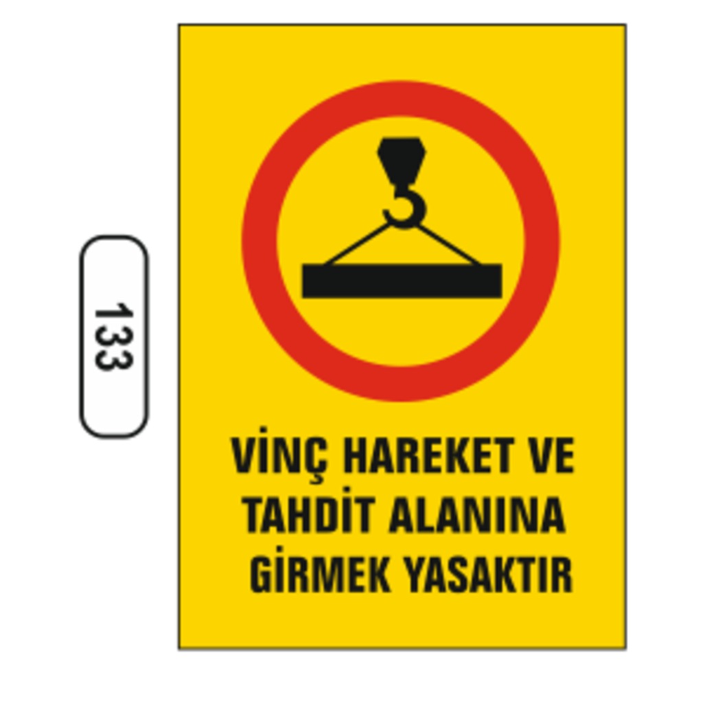 Vinç%20Hareket%20Ve%20Tahdit%20Alanına%20Girmek%20Yasaktır%20Uyarı%20Ikaz%20Levhası