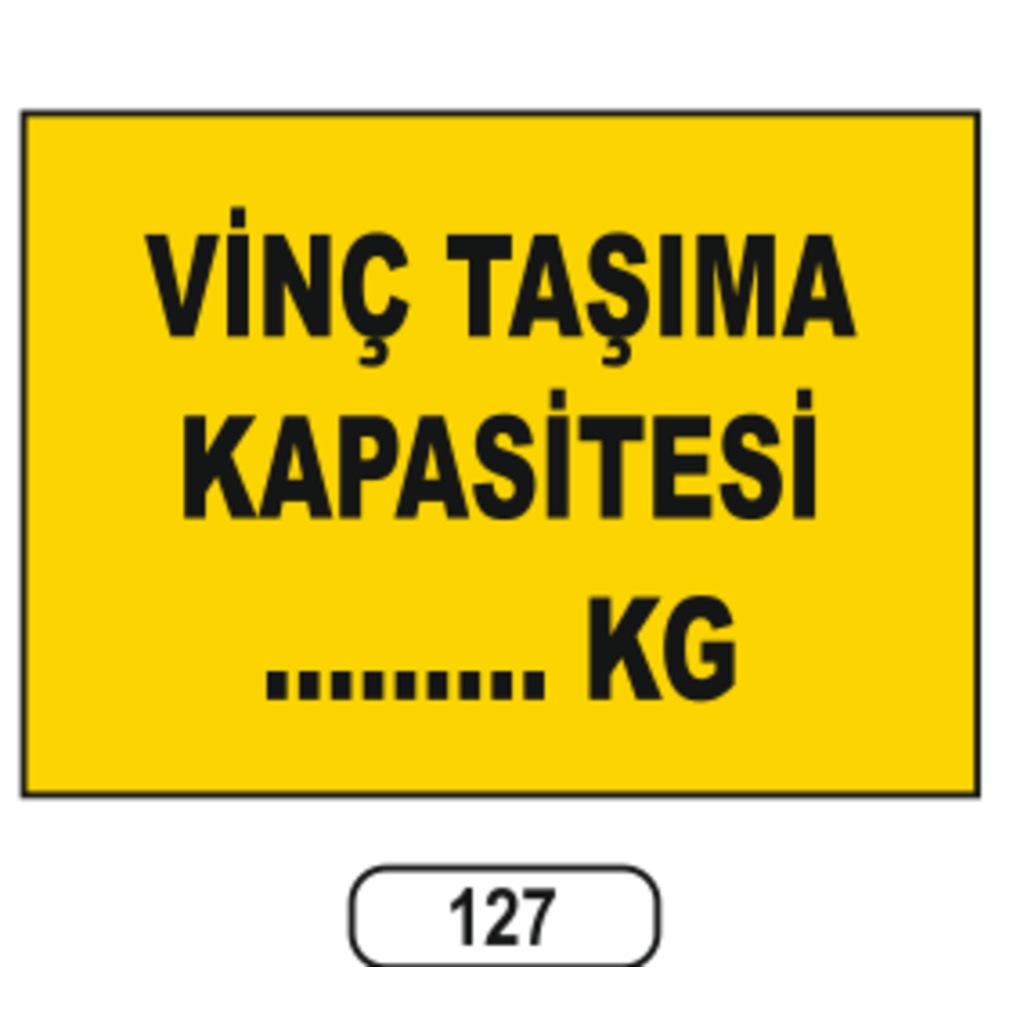 Vinç%20Taşıma%20Kapasitesi%20...Kg%20Uyarı%20Ikaz%20Levhası