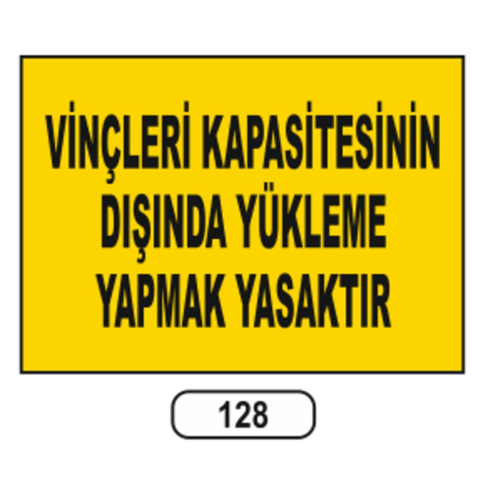 Vinçleri%20Kapasitesinin%20Dışında%20Yükleme%20Yasaktır%20Uyarı%20Ikaz%20Levhası