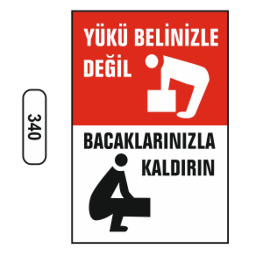 Yükü%20Belinizle%20Değil%20Bacaklarınızla%20Kaldırın%20Uyarı%20Levhası