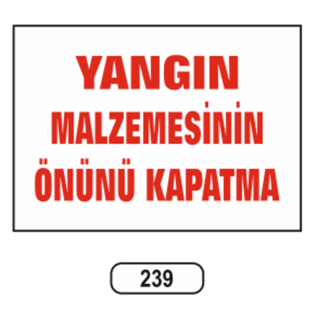 Yangın%20Malzemesinin%20Önünü%20Kapatma%20Uyarı%20Levhası