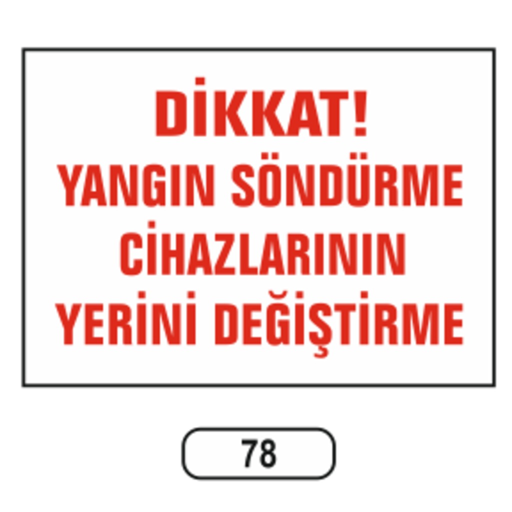 Yangın%20Söndürme%20Cihazlarının%20Yerini%20Değiştirme%20Uyarı%20Ikaz%20Levhası